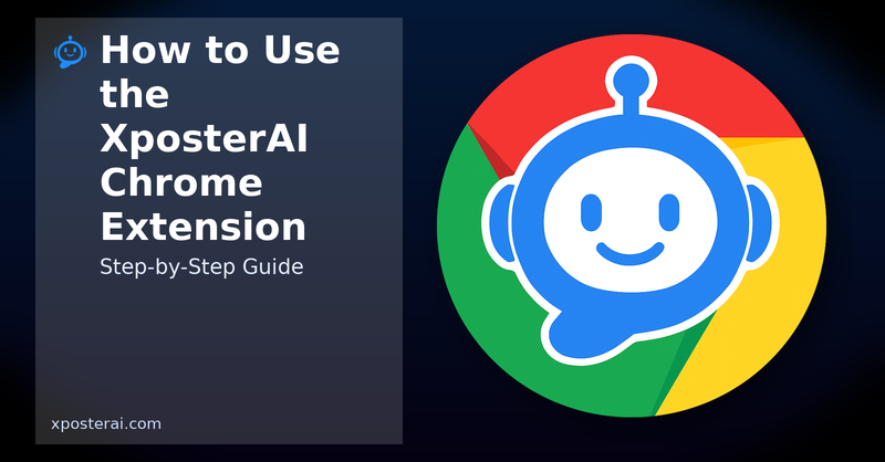 Cover image for How to Use the XposterAI Chrome Extension (Step‑by‑Step)